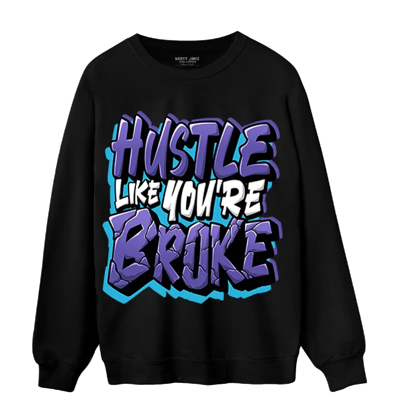 Sustainable Gender-Neutral Apparel Don't Miss Out NastyJamz Aqua 6s Sweatshirt Match Hustle Like Broke