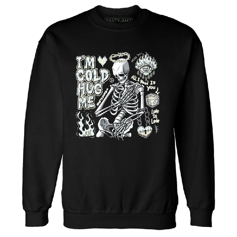 Urban-Inspired Unisex Fashion Pieces Flash Sale, Don'T Miss Pure Platinum 4s NastyJamz Sweatshirt Match Im Cold Hug Me